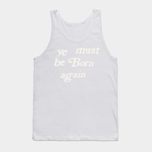 ye-must-be-born-again-high-resolution transparent Tank Top